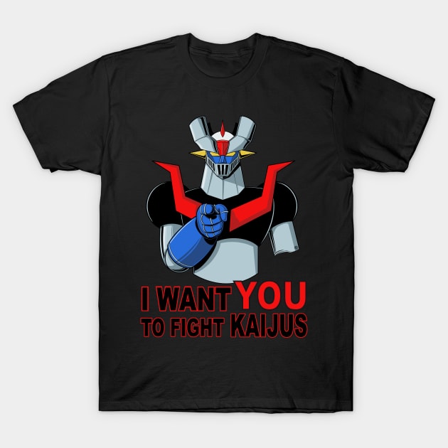 I WANT YOU TO FIGHT KAIJUS T-Shirt by FernandoSala